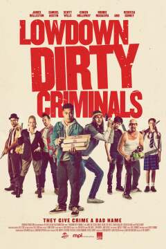 ლოუდაუნის ბინძური კრიმინალები / Lowdown Dirty Criminals