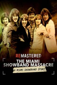 ,,მაიამი შოუბენდი“ს სასტიკი მკვლელობა / ReMastered: The Miami Showband Massacre