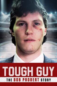 რთული ბიჭი: ბობ პრობერტის ისტორია / Tough Guy: The Bob Probert Story