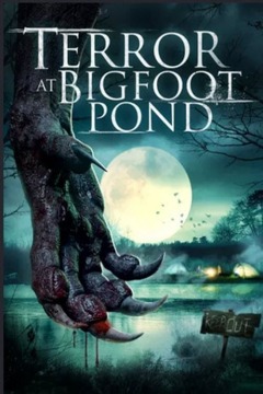 შიში დიდფეხას გუბეში / Terror at Bigfoot Pond