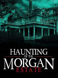 მორგანების მამულის მოჩვენება / The Haunting of the Morgan Estate