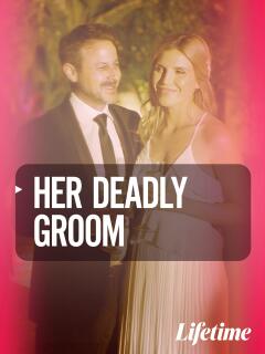 მისი მომაკვდინებელი საქმრო / Her Deadly Groom