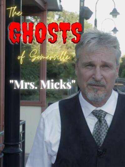 სომერვილის აჩრდილები: ქალბატონი მიქსი / The Ghosts of Somerville: Mrs. Micks