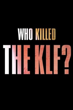 ვინ მოკლა KLF? / Who Killed the KLF?