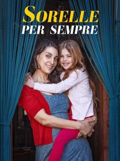 დები სამუდამოდ / Sorelle per sempre