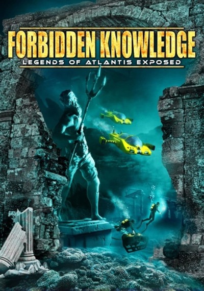 აკრძალული ცოდნა: ატლანტიდის ლეგენდები / Forbidden Knowledge: Legends of Atlantis Exposed
