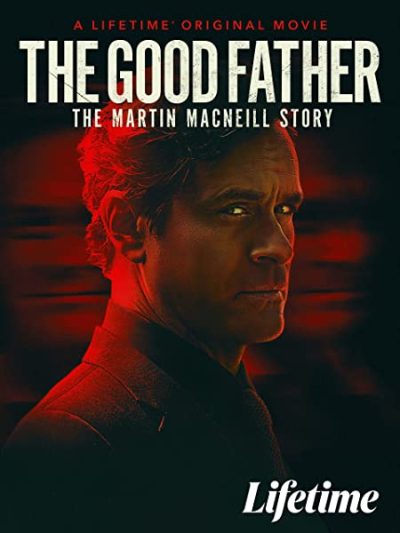 კარგი მამა: მარტინ მაკნილის ისტორია / The Good Father: The Martin MacNeill Story