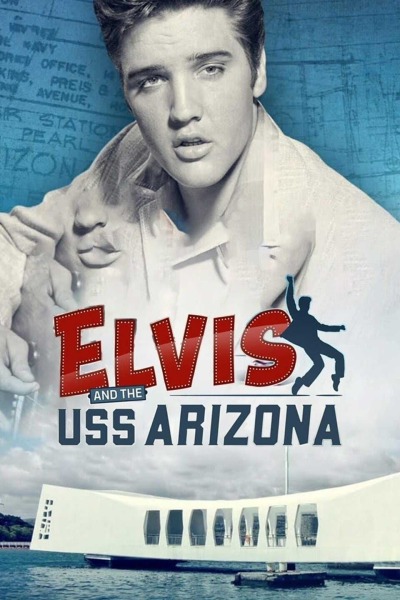 ელვისი და საბრძოლო ხომალდი „არიზონა“ / Elvis and the USS Arizona