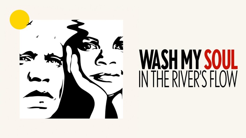 Wash My Soul in the River's Flow