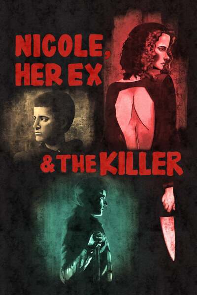 ნიკოლი, მისი ყოფილი და მკვლელი / Nicole, Her Ex & the Killer