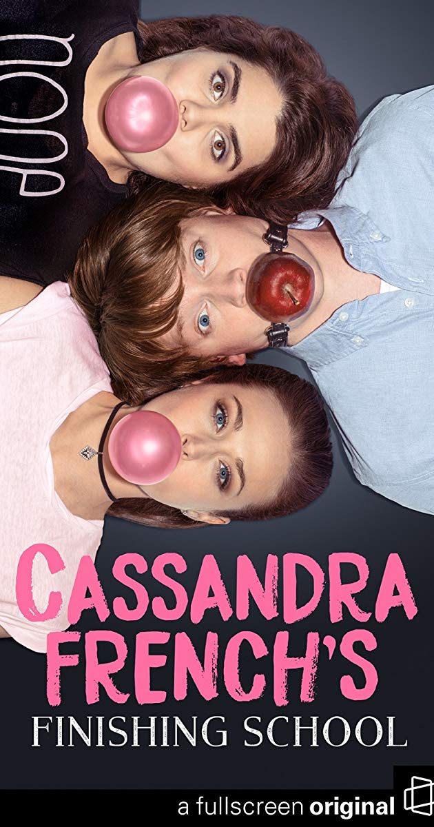 კასანდრა ფრენჩი ამთავრებს სკოლას / Cassandra French's Finishing School