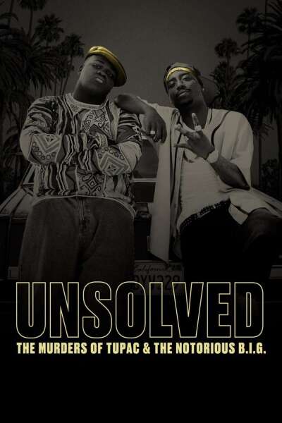 გაუხსნელი საქმე / Unsolved: The Murders of Tupac and the Notorious B.I.G.