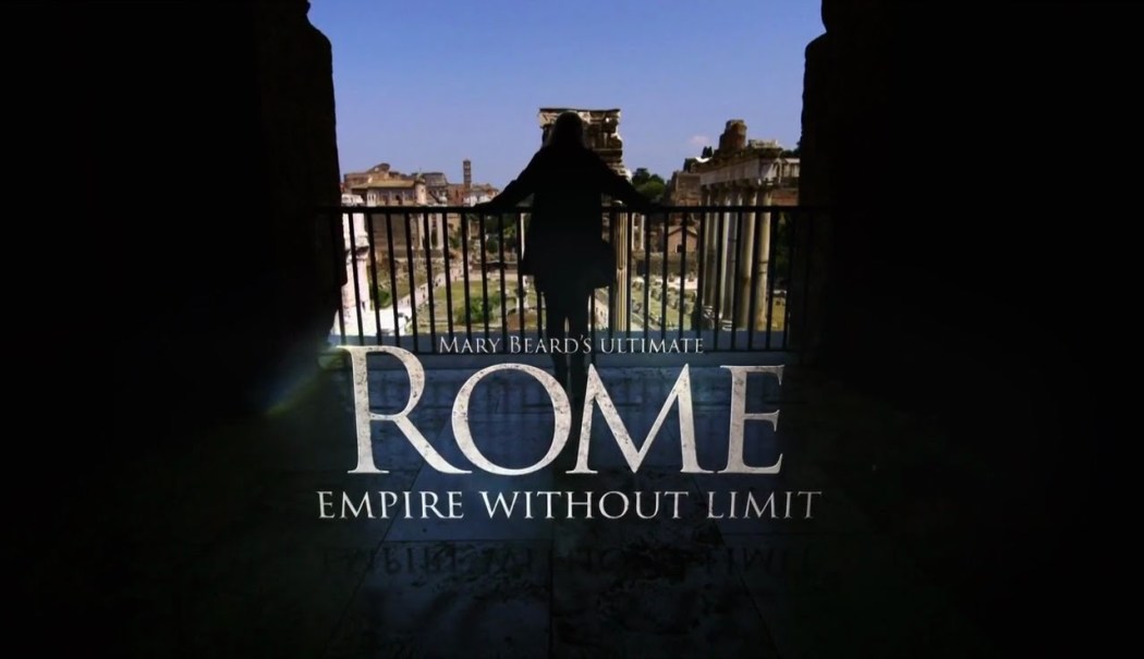 Mary Beard's Ultimate Rome: Empire Without Limit