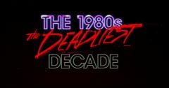 1980იანი წლები : ყვეკაზე  საშინელი დეკადა / The 1980s: The Deadliest Decade
