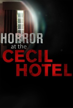 საშინელება სასტუმრო სესილში / Horror at the Cecil Hotel
