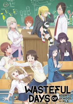 Wasteful Days of High School Girls / Бездельные дни старшеклассницы