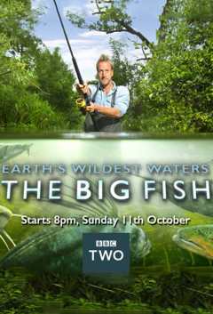 Earth's Wildest Waters: The Big Fish