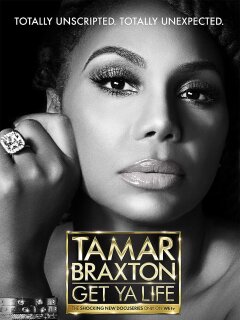 Tamar Braxton: Get Ya Life! / Тэймар Брэкстон: Перевернуть свою жизнь