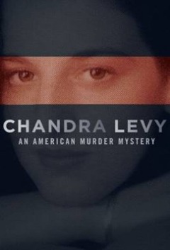 ჩანდრა ლევი: ამერიკული მკვლელის მისტერია / Chandra Levy: An American Murder Mystery