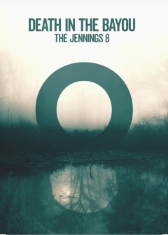 სიკვდილი ბეიოუში: ჯენინგის 8 / Death in the Bayou: The Jennings 8