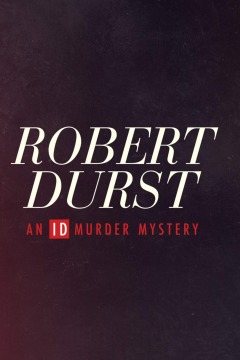 Robert Durst: An ID Murder Mystery
