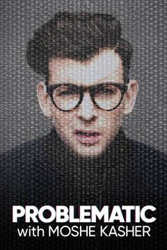 Problematic with Moshe Kasher
