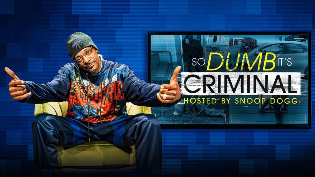 So Dumb it's Criminal Hosted by Snoop Dogg