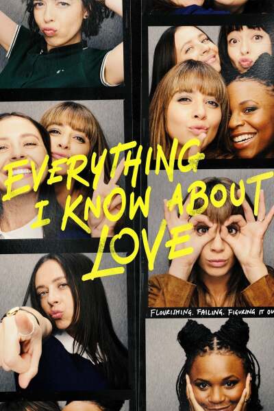Everything I Know About Love / Всё, что я знаю о любви
