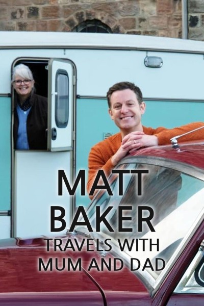 Matt Baker: Travels with Mum & Dad