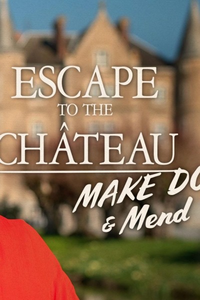 Escape to the Chateau: Make Do and Mend