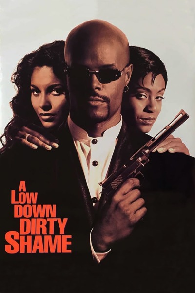 ძირს სირცხვილი / A Low Down Dirty Shame