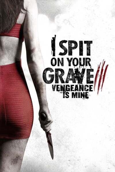 მიმიფურთხებია თქვენი საფლავებისათვის 3 / I Spit on Your Grave: Vengeance is Mine