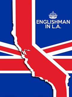 ინგლისელი ლოს-ანჯელესში: ფილმი / Englishman in L.A: The Movie