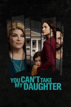 შენ ვერ წაიყვან ჩემს ქალიშვილს / You Can't Take My Daughter