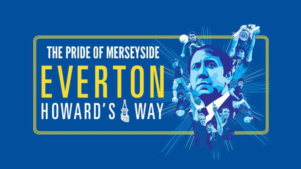 Everton, Howard's Way