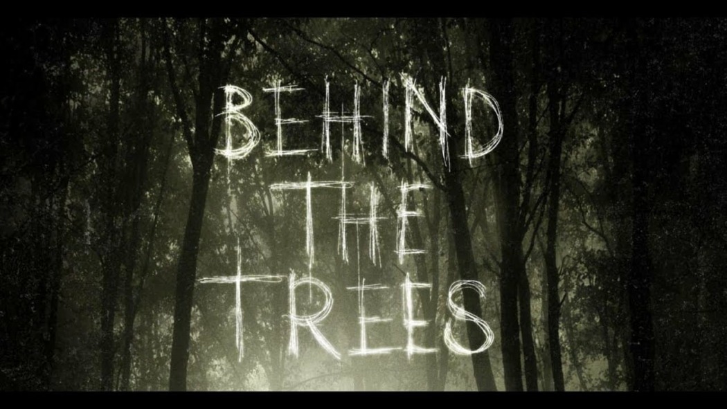 ხეების უკან / Behind the Trees