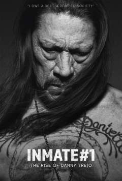 პატიმარი #1 : დენი ტრეჯოს აღზევება. / Inmate #1: The Rise of Danny Trejo